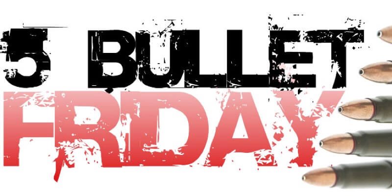 Five Bullet Friday Jan 8, 2016